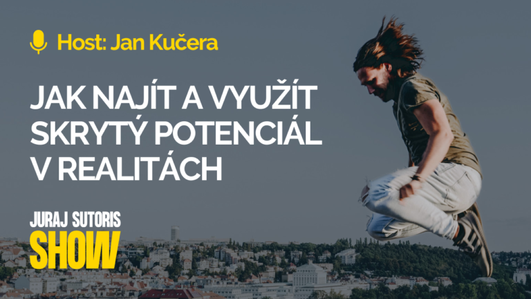 Jan Kučera – Jak najít a využít skrytý potenciál v realitáchJan Kučera –