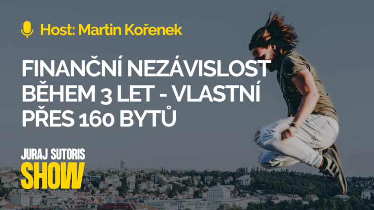 Martin Kořenek – Finanční nezávislost během 3 let – vlastní přes 160 bytů